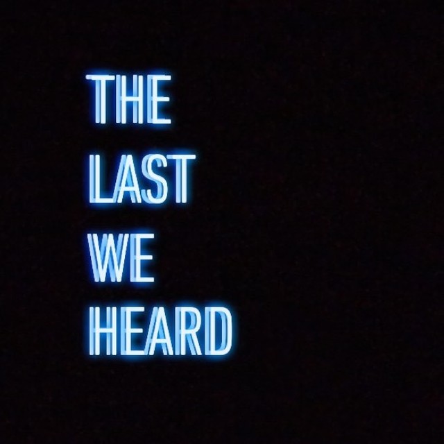 The Last We Heard | Bottom Lounge